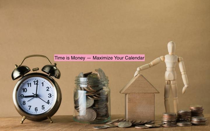 Time is Money: How to Maximize Your Calendar Functions to Save on Both