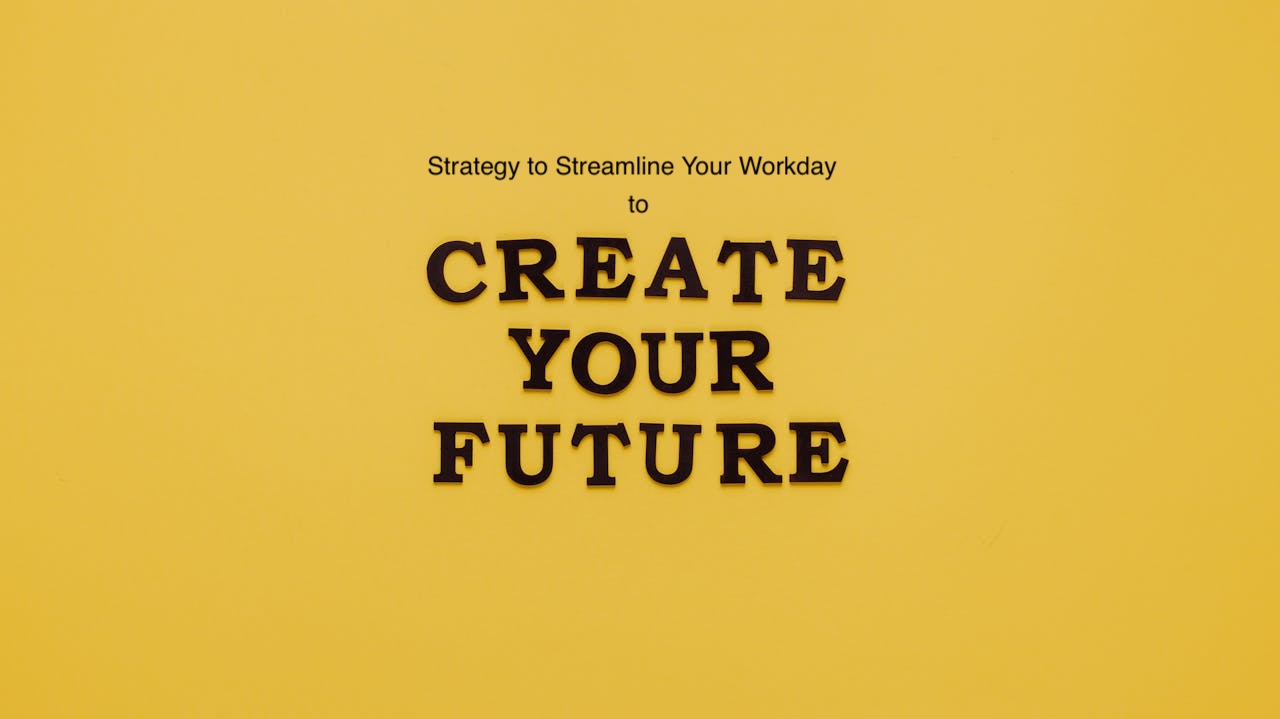 Streamlining Your Workday for a Better Future