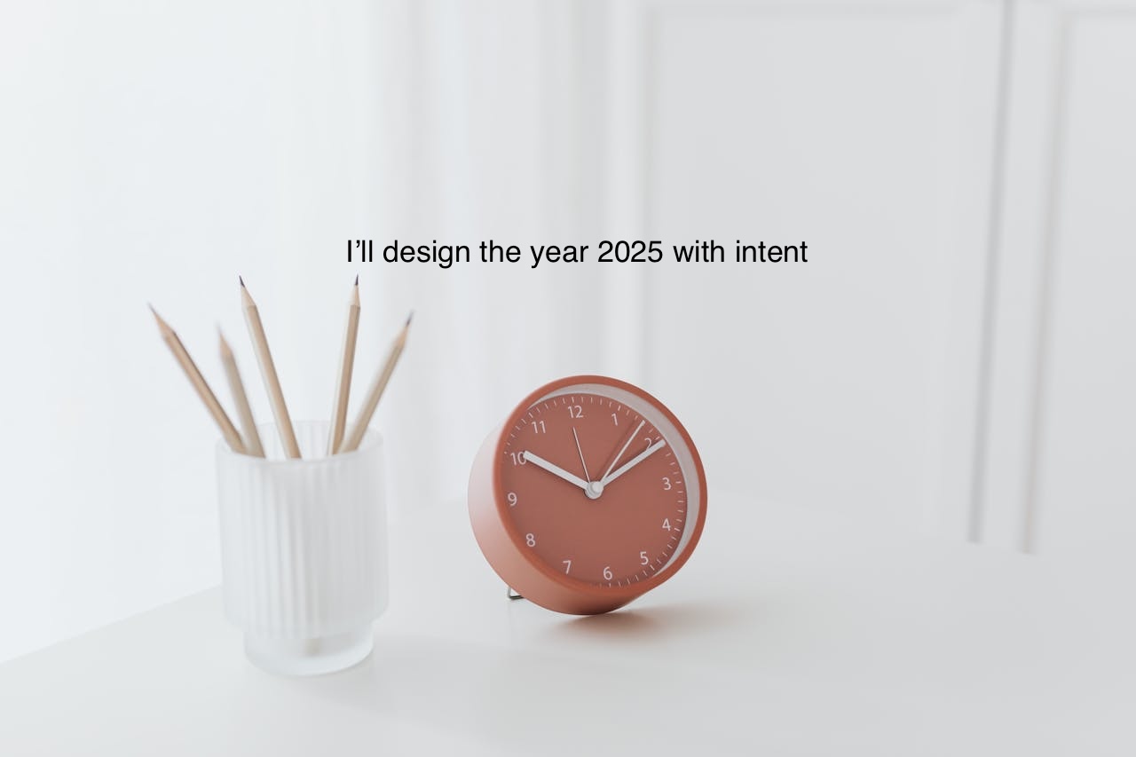 Design the Year 2025 With Intent